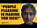 How To Stop People Pleasing Gabor Mate