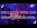 Lagu DJ SLOW VIRALL TIKTOK TERBARU _ SOUND TAHAN DINDA BIR ASOKA BIKIN GELENG2 KEPALA