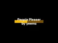 People Pleaser - yeemz (karaoke)