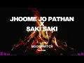 Jhoome Jo Pathan X Saki Saki - MOODSWITCH |