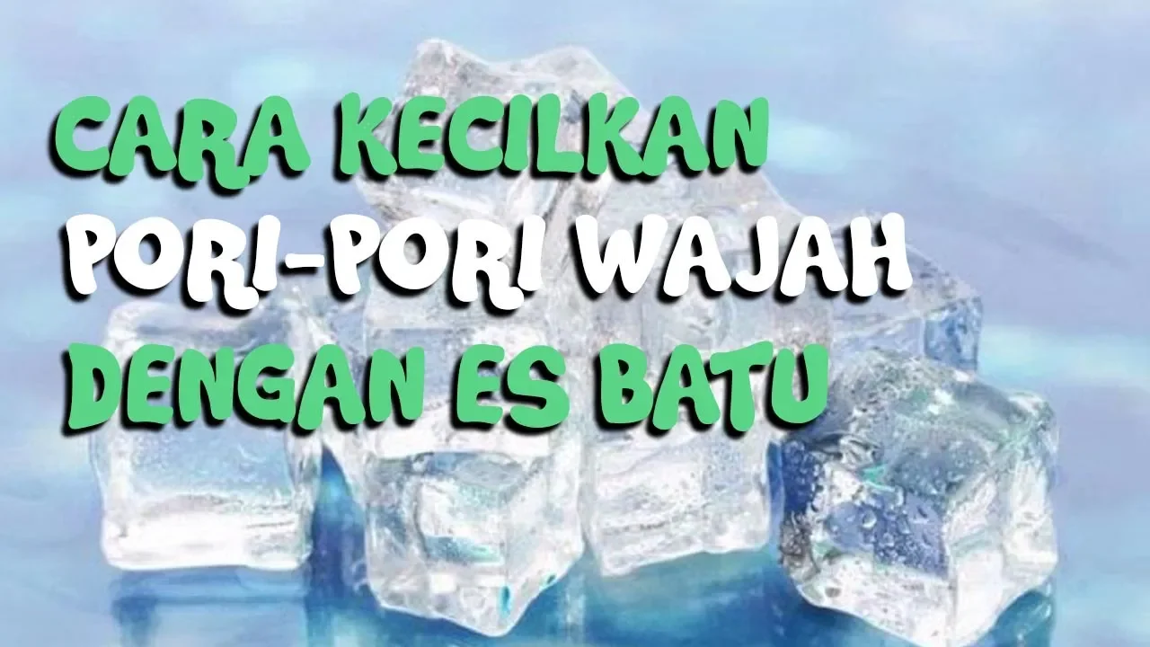 
          
          
          
            
            Cara Mudah Kecilkan Pori-pori Wajah dengan Es Batu
          
        . 