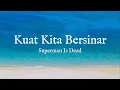 Download Lagu Superman Is Dead - Kuat Kita Bersinar (Lyric)