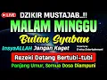 Lagu DZIKIR MALAM MINGGU MUSTAJAB.! Pengampunan Dosa, insyaAllah Rezekimu Mengalir Deras | DZIKIR MALAM
