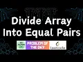 Divide Array Into Equal Pairs Leetcode POTD GFG Solutions 17-02-2025