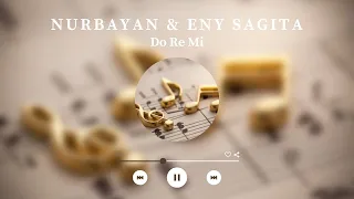 Download Nurbayan \u0026 Eny Sagita - Do Re Mi (Official Audio) MP3