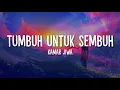 Kamar Jiwa - Tumbuh Untuk Sembuh (Lirik\\Lyric Video)
