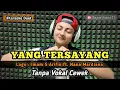 Download Lagu Yang tersayang - karaoke duet tanpa vokal cewek dangdut koplo