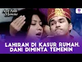 Download Lagu LAHIRAN DI KASUR RUMAH, DANI DIMINTA TEMENIN BUMIL BROJOL! | ANAK-ANAK MANUSIA | EPS 86 (4/5)