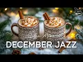Lagu December Coffee Jazz ☕ Smooth Jazz \u0026 Bossa Nova Instrumental Music for Relaxing, Studying \u0026 Working