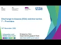 Discharge to Assess Webinar Series - Episode 7 Providers