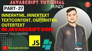 JAVASCRIPT Tutorial InnerHTML InnerText textContent outerHTML in JS DOM by theCodeDefinition