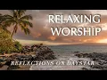 Lagu Relaxing Worship Music for Prayer \u0026 Reflection // Daystar