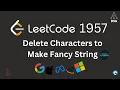 Leetcode 1957 Today s DCC Delete Characters to Make Fancy String Greedy Approach