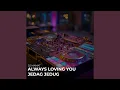 Download Lagu Always Loving You Jedag Jedug