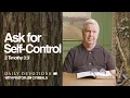 Daily Devotional Ask for Self-Control 2 Timothy 3 3 Pastor Jim Cymbala