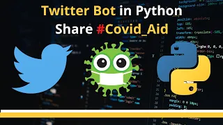 Build Twitter Bot to share Covid-19 Aid using Python Beginner Project Boost your Resume