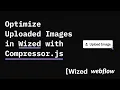 Wized - Optimize Images with Compressor js