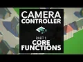 Unity Camera Controls Part 1 Core Functionality