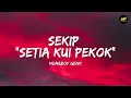 Ndarboy Genk - Sekip "Setia Kui Pekok" (Lirik Lagu) ~ Tak sikep bayang bayangmu
