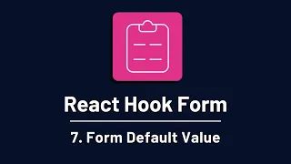 React Hook Form - 7 Pass Form Default Values