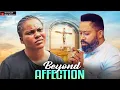 BEYOND AFFECTION - FREDRICK LEONARD / SARIAN MARTIN / - 2025 NOLLYWOOD LATEST MOVIES