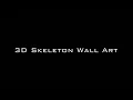 3D SKELETON WALL ART Using Dollarama Items