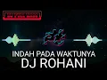 Download Lagu indah pada waktunya ||dj rohani 2021 ||fullbass dj yarbes -PAMONA NATION