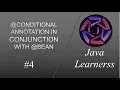 Conditional annotation - Part 4 Conditional with Bean Spring Boot JavaLearnerss