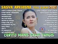 Download Lagu CERITO MANIS GAWE TANGIS - SASYA ARKHISNA FULL ALBUM PILIHAN TERBARU 2025 - AYANG AYANG, WUJUTE ROSO