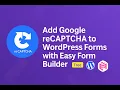How to Add Google reCAPTCHA to WordPress Forms Free No Coding Easy Form Builder Tutorial