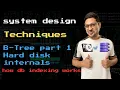 B-Trees Part 1 - how db table is stored on disk indexing multi level index System Design