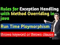 Run Time Polymorphism Rules for Exception handling with Method Overriding in Java throws