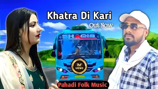 official vedio khatra di kari pahadi folk music new dogri pahadi song 2026