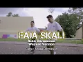 Download Lagu FAJA SKALI - WAYASE VERSION (ALAN DARMAWAN COVER) OMV