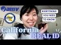 WHAT TO BRING FOR THE CA REAL ID DMV EXPERIENCE