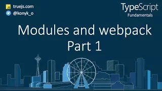 TypeScript tutorial Modules and webpak Part 1