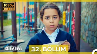 Kızım 32. Bölüm (Yenilenmiş Görüntü)