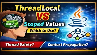 ThreadLocal vs Scoped Values in Java Context Propagation Explained Java 21
