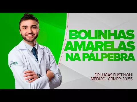 Download MP3 Bolinhas Amarelas nas Pálpebras (bolinhas amarelas nos olhos) - Dr Lucas Fustinoni - CRMPR 30155