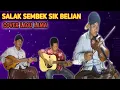 Download Lagu LAGU LAMA, SALAK SEMBEK SIK BELIAN, VERSI AKUSTIK  BIKIN GALAU.