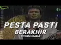 Download Lagu RHOMA IRAMA _ PESTA PASTI BERAKHIR