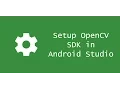 Setup OpenCV SDK in Android Studio Project