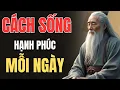 Download Lagu CỔ NHÂN DẠY - CÁCH ĐỂ SỐNG HẠNH PHÚC MỖI NGÀY | Triết Lý Sống