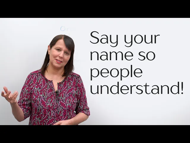 Say your name so people understand! Use my 3 tips.