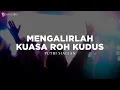 Lagu Mengalirlah Kuasa Roh Kudus - Putri Siagian (Lirik) Lagu Rohani