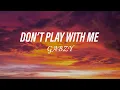 Gabzy - 'Don't Play With Me' Loop (Lyrics)
