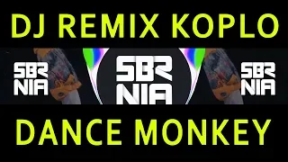 Download DJ KOPLO Dance Monkey - Tones And I -  REMIX KOPLO Full Bass terbaru 2019 | SEMBARANIA MP3