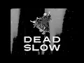 Download Lagu DEAD SLOW - NOBLE (OFFICIAL VIDEO)