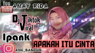 Download Ipank Apakah Itu Cinta / Dj Tiktok Viral Full Bass MP3