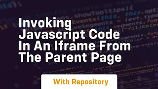 invoking javascript code in an iframe from the parent page